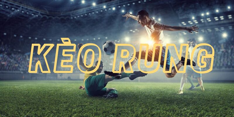 Kèo Rung - Khái Niệm Và Quy Tắc Cược Chính Xác Cho Newbie Cơ hội cá cược đầy thú vị ngay trong quá trình trận đấu diễn ra